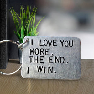 "I Love You More The End I Win"Funny Keychain