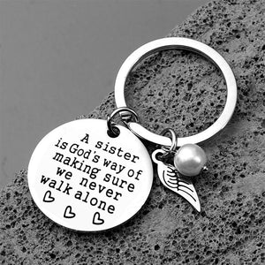 A Sister is God's Way of Making Sure We Never Walk Alone Keychain