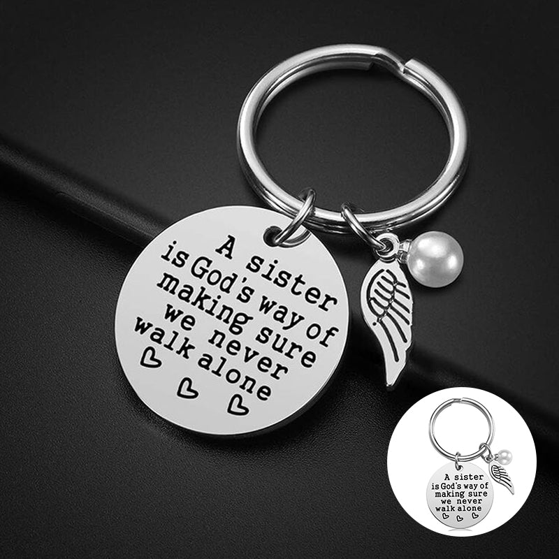 A Sister is God's Way of Making Sure We Never Walk Alone Keychain